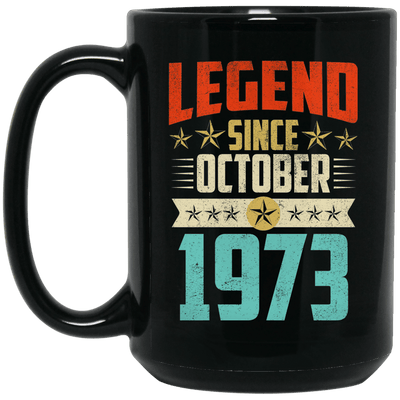 Legend Born October 1973 Coffee Mug 46th Birthday Gifts