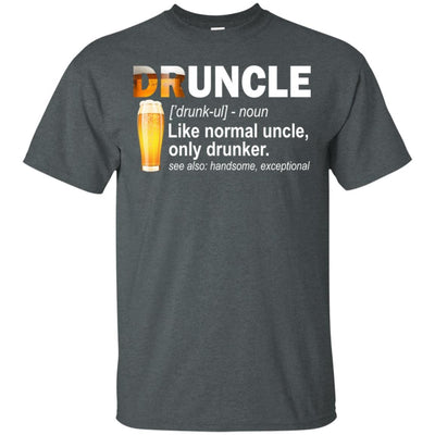 Funny Druncle T-Shirt Like A Normal Uncle Only Drunker Tee Men Gift