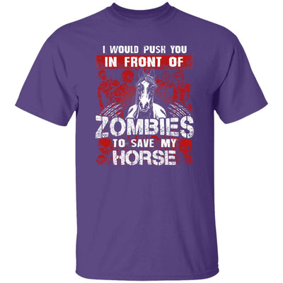 BigProStore Horse Lover Shirt I Would Push You In Front Of Zombies To Save My Horse Shirt Purple / S T-Shirts