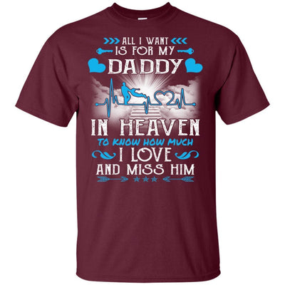 BigProStore I Love My Daddy In Heaven T-Shirt Happy Fathers Day Missing You Quotes G200 Gildan Ultra Cotton T-Shirt / Maroon / S T-shirt