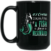 Of Course I Drink Like A Fish I'm A Mermaid Coffee Mug Gift For Girls