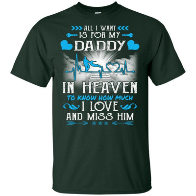 BigProStore I Love My Daddy In Heaven T-Shirt Happy Fathers Day Missing You Quotes G200 Gildan Ultra Cotton T-Shirt / Forest / S T-shirt
