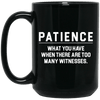 BigProStore Patience What You Have When There Are Too Many Witnesses African Mug BM15OZ 15 oz. Black Mug / Black / One Size Coffee Mug