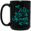 Let's Be Mermaid Coffee Mug Women Gift Ideas