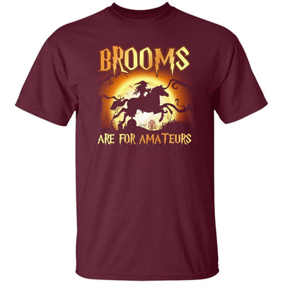 BigProStore Horse Lover Shirt Halloween Gift Brooms Are For Amateurs Funny T-Shirt Maroon / S T-Shirts