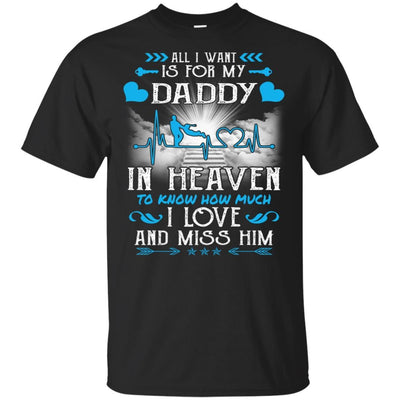 BigProStore I Love My Daddy In Heaven T-Shirt Happy Fathers Day Missing You Quotes G200 Gildan Ultra Cotton T-Shirt / Black / S T-shirt