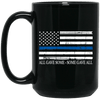 BigProStore Police Mug All Gave Some Some Gave All Thin Blue Line Gift Idea BM15OZ 15 oz. Black Mug / Black / One Size Coffee Mug