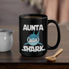 BigProStore Funny Aunta Shark Coffee Mug Womens Custom Father's Day Mother's Day Gift Idea BPS865 Black / 15oz Coffee Mug