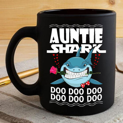 BigProStore Funny Auntie Shark Doo Doo Doo Coffee Mug Shark And Rose Womens Custom Father's Day Mother's Day Gift Idea BPS230 Black / 11oz Coffee Mug