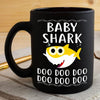 BigProStore Funny Baby Shark Doo Doo Doo Coffee Mug Cute Shark Baby Womens Custom Father's Day Mother's Day Gift Idea BPS882 Black / 11oz Coffee Mug
