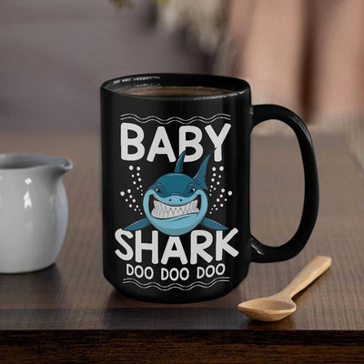 BigProStore Funny Baby Shark Doo Doo Doo Coffee Mug Womens Custom Father's Day Mother's Day Gift Idea BPS379 Black / 15oz Coffee Mug
