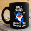 BigProStore Funny Bald Shark Doo Doo Doo Coffee Mug Cute Shark Baby Womens Custom Father's Day Mother's Day Gift Idea BPS661 Black / 11oz Coffee Mug