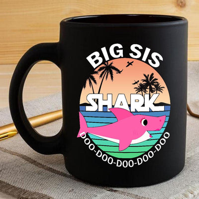BigProStore Funny Big Sis Shark Doo Doo Doo Coffee Mug Summer Beach Womens Custom Father's Day Mother's Day Gift Idea BPS956 Black / 11oz Coffee Mug