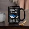 BigProStore Funny Daddy Shark Doo Doo Doo Coffee Mug Mens Custom Father's Day Mother's Day Gift Idea BPS350 Black / 15oz Coffee Mug