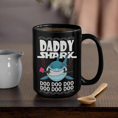 BigProStore Funny Daddy Shark Doo Doo Doo Coffee Mug Shark And Rose Mens Custom Father's Day Mother's Day Gift Idea BPS764 Black / 15oz Coffee Mug