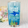BigProStore Funny Daddy Shark Doo Doo Doo Tumbler Mens Custom Father's Day Mother's Day Gift Idea BPS625 White / 20oz Steel Tumbler