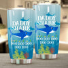 BigProStore Funny Daddy Shark Doo Doo Doo Tumbler Mens Custom Father's Day Mother's Day Gift Idea BPS625 White / 20oz Steel Tumbler