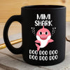 BigProStore Funny Mimi Shark Doo Doo Doo Coffee Mug Cute Shark Baby Womens Custom Father's Day Mother's Day Gift Idea BPS213 Black / 11oz Coffee Mug