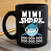 BigProStore Funny Mimi Shark Doo Doo Doo Coffee Mug Womens Custom Father's Day Mother's Day Gift Idea BPS133 Black / 11oz Coffee Mug