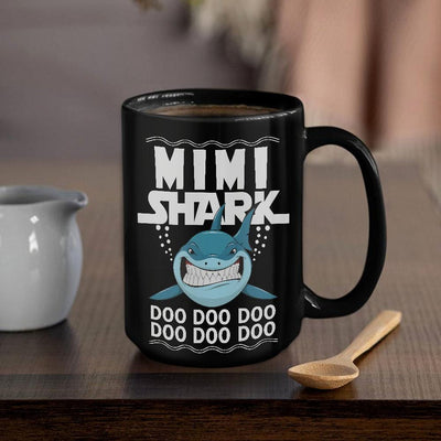BigProStore Funny Mimi Shark Doo Doo Doo Coffee Mug Womens Custom Father's Day Mother's Day Gift Idea BPS133 Black / 15oz Coffee Mug