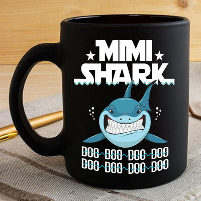 BigProStore Funny Mimi Shark Doo Doo Doo Coffee Mug Womens Custom Father's Day Mother's Day Gift Idea BPS185 Black / 11oz Coffee Mug