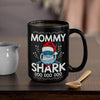 BigProStore Funny Mommy Shark Doo Doo Doo Coffee Mug Shark Wearing Santa Hat Womens Custom Father's Day Mother's Day Christmas Gift Idea BPS234 Black / 15oz Coffee Mug