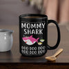 BigProStore Funny Mommy Shark Doo Doo Doo Coffee Mug Womens Custom Father's Day Mother's Day Gift Idea BPS637 Black / 15oz Coffee Mug