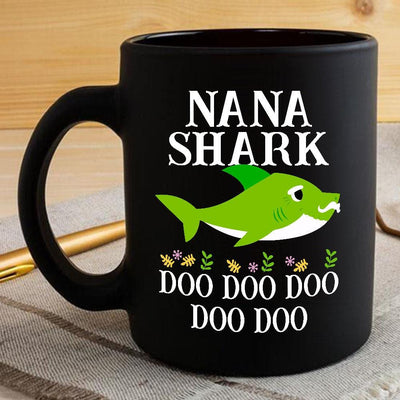 BigProStore Funny Nana Shark Doo Doo Doo Coffee Mug Womens Custom Father's Day Mother's Day Gift Idea BPS441 Black / 11oz Coffee Mug