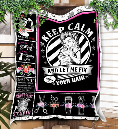 Keep Calm And Let Me Fix Your Hair Hairdresser Blanket