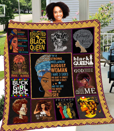 I'm An August Strong Melanin Woman I Have 3 Sides Afro Queen Quilt