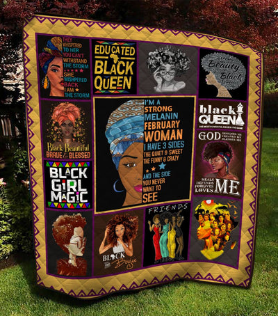 I'm A February Strong Melanin Woman I Have 3 Sides Afro Queen Quilt