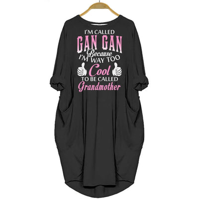 I'm Called Gan Gan Because I'm Way Too Cool Grandma Dress