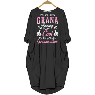 I'm Called Grana Because I'm way too Cool To Be Called Grandmother Women Pocket Dress