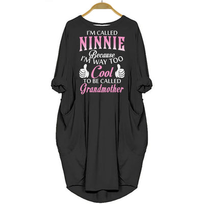 I'm Called Ninnie Because I'm way too Cool To Be Called Grandmother Women Pocket Dress