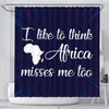 BigProStore Pretty I Like To Think Africa Misses Me Too Afro American Shower Curtains Afrocentric Style Designs BPS138 Small (165x180cm | 65x72in) Shower Curtain