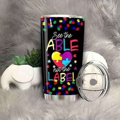BigProStore See The Able Not The Label Tumbler Idea Cute Autism Awareness Tumbler Cup BPS598 Black / 20oz Steel Tumbler