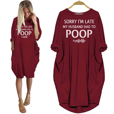 BigProStore Sorry I'm Late My Husband Had To Poop Shirt Women Dress Red / S Women Dress