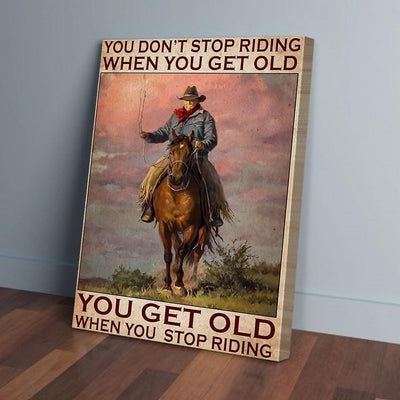 BigProStore Canvas Painting You Dont Stop Riding When You Get Old Horse Horse Verticalcanvas Wall Art Artistic Wall Decals 16" x 24" Canvas