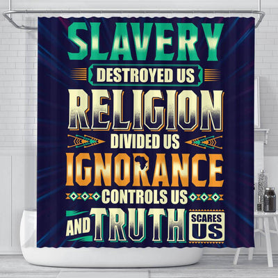 BigProStore Trendy Slavery Destroyed Us Religion Divided Us Ignorance Controls Us Truth Scares Us African American Bathroom Shower Curtains Afrocentric Style Designs BPS208 Small (165x180cm | 65x72in) Shower Curtain
