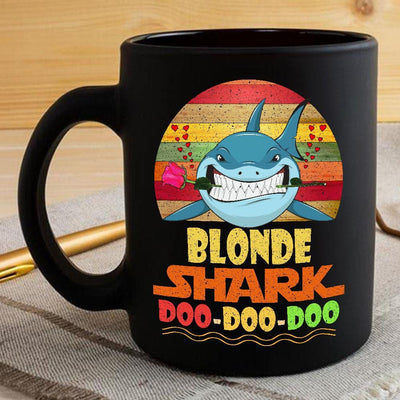 BigProStore Vintage Blonde Shark Doo Doo Doo Coffee Mug Retro Shark And Rose Womens Custom Father's Day Mother's Day Gift Idea BPS968 Black / 11oz Coffee Mug