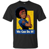 BigProStore African American We Can Do It Afro Girl Rock T-Shirt For Melanin Women G200 Gildan Ultra Cotton T-Shirt / Black / S T-shirt