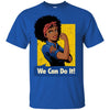BigProStore African American We Can Do It Afro Girl Rock T-Shirt For Melanin Women G200 Gildan Ultra Cotton T-Shirt / Royal / S T-shirt