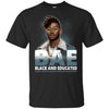 BigProStore Bae Black And Educated T-Shirt African Apparel For Melanin Afro Men G200 Gildan Ultra Cotton T-Shirt / Black / S T-shirt