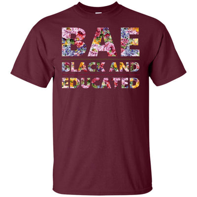 BigProStore Bae Black And Educated Women Flower T-Shirt For Pro Black People Pride G200 Gildan Ultra Cotton T-Shirt / Maroon / S T-shirt