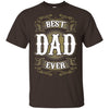 BigProStore Best Dad Ever T-Shirt Unique Gift For Men Father's Day Present Idea G200 Gildan Ultra Cotton T-Shirt / Dark Chocolate / S T-shirt