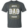 BigProStore Best Dad Ever T-Shirt Unique Gift For Men Father's Day Present Idea G200 Gildan Ultra Cotton T-Shirt / Dark Heather / S T-shirt
