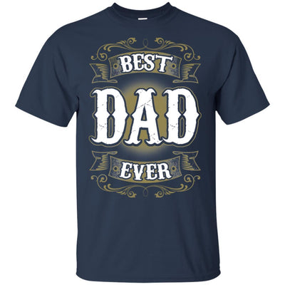 BigProStore Best Dad Ever T-Shirt Unique Gift For Men Father's Day Present Idea G200 Gildan Ultra Cotton T-Shirt / Navy / S T-shirt