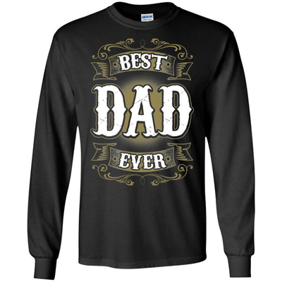 BigProStore Best Dad Ever T-Shirt Unique Gift For Men Father's Day Present Idea G240 Gildan LS Ultra Cotton T-Shirt / Black / S T-shirt