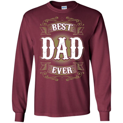 BigProStore Best Dad Ever T-Shirt Unique Gift For Men Father's Day Present Idea G240 Gildan LS Ultra Cotton T-Shirt / Maroon / S T-shirt