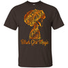 Black Girl Magic T-Shirt African Clothing For Melanin Women Pro Girl BigProStore